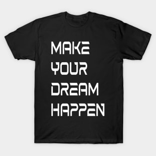 Dreams come true T-Shirt